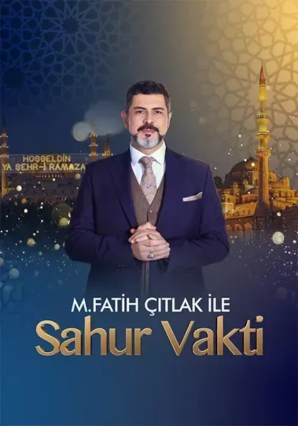 M. Fatih Çıtlak ile Sahur Vakti program kapagi